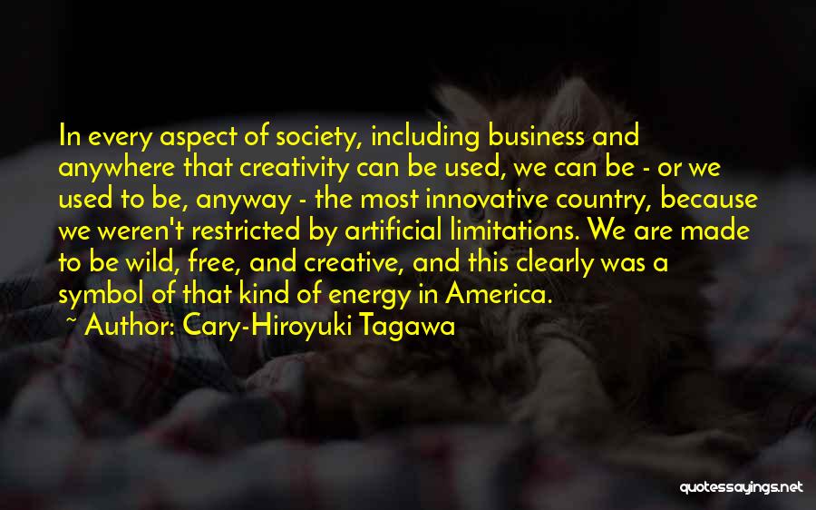 Creativity And Business Quotes By Cary-Hiroyuki Tagawa