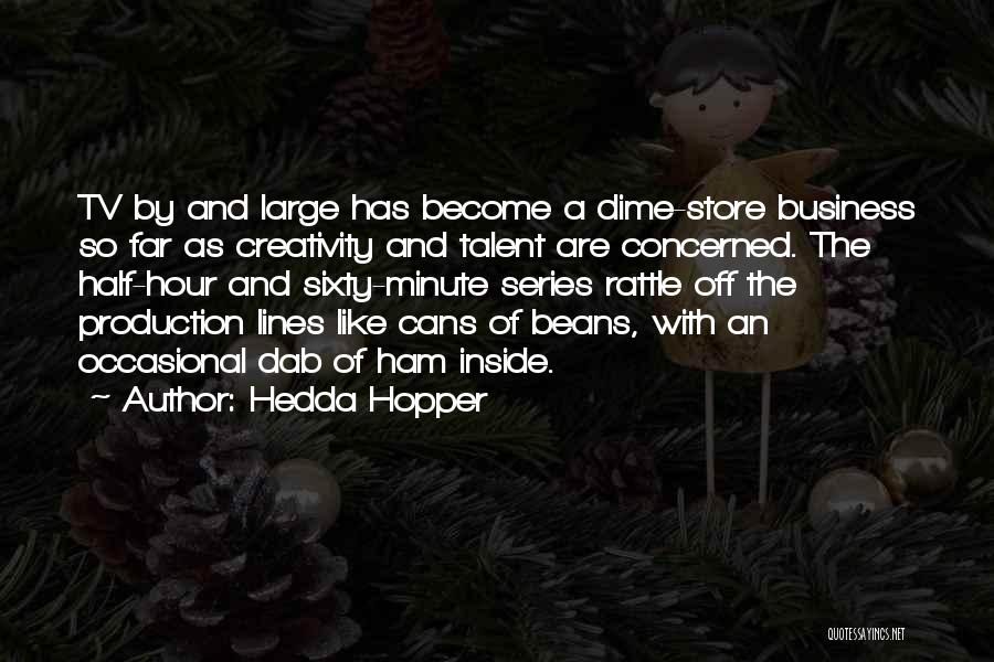 Creativity And Business Quotes By Hedda Hopper