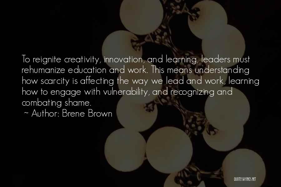 Creativity And Education Quotes By Brene Brown