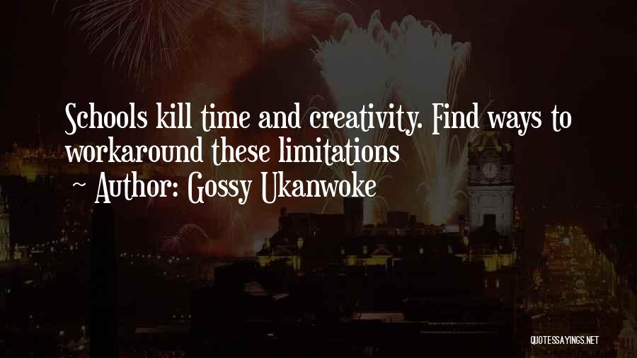 Creativity And Education Quotes By Gossy Ukanwoke