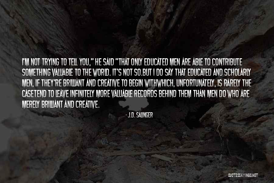 Creativity And Education Quotes By J.D. Salinger Creativity And Education Quotes By J.D. Salinger