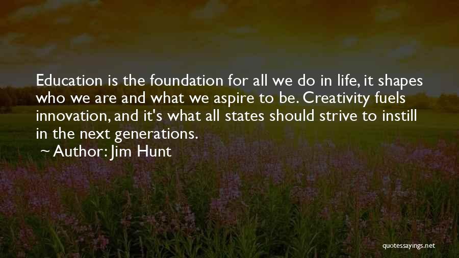 Creativity And Education Quotes By Jim Hunt