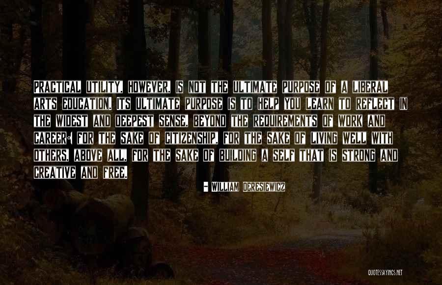 Creativity And Education Quotes By William Deresiewicz Creativity And Education Quotes By William Deresiewicz