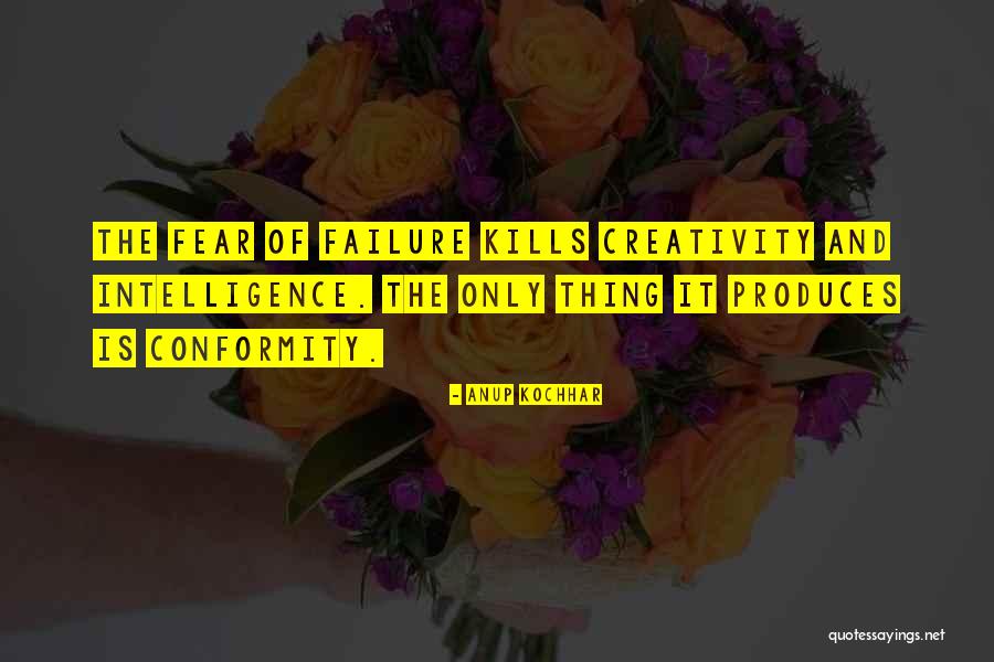Creativity And Failure Quotes By Anup Kochhar Creativity And Failure Quotes By Anup Kochhar