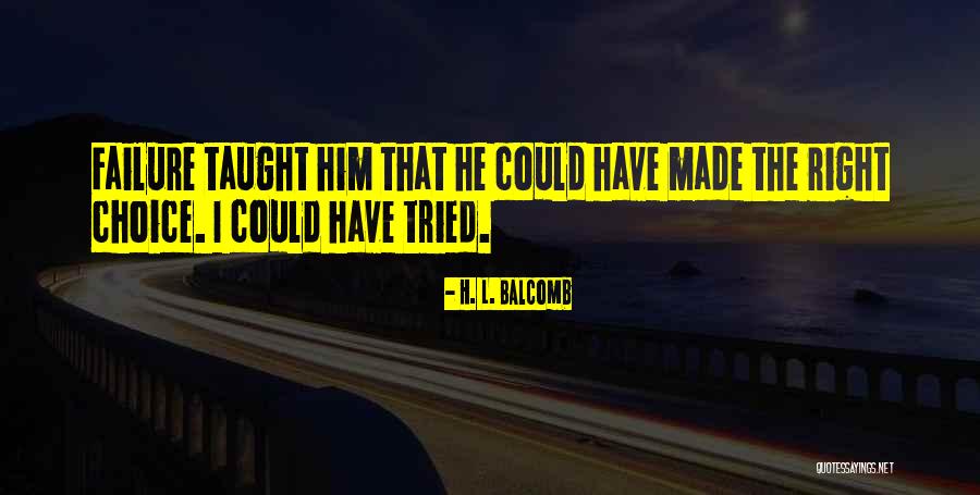Creativity And Failure Quotes By H. L. Balcomb Creativity And Failure Quotes By H. L. Balcomb