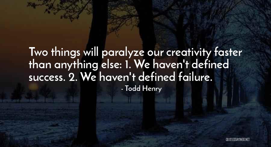 Creativity And Failure Quotes By Todd Henry Creativity And Failure Quotes By Todd Henry