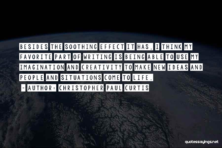 Creativity And Ideas Quotes By Christopher Paul Curtis