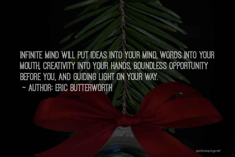 Creativity And Ideas Quotes By Eric Butterworth