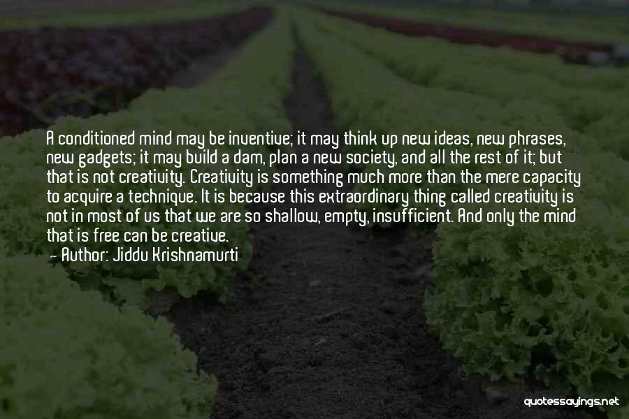 Creativity And Ideas Quotes By Jiddu Krishnamurti