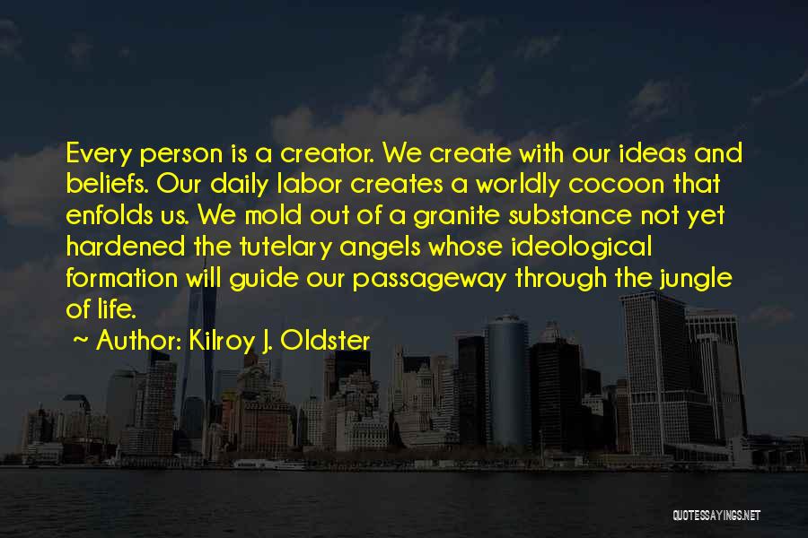 Creativity And Ideas Quotes By Kilroy J. Oldster