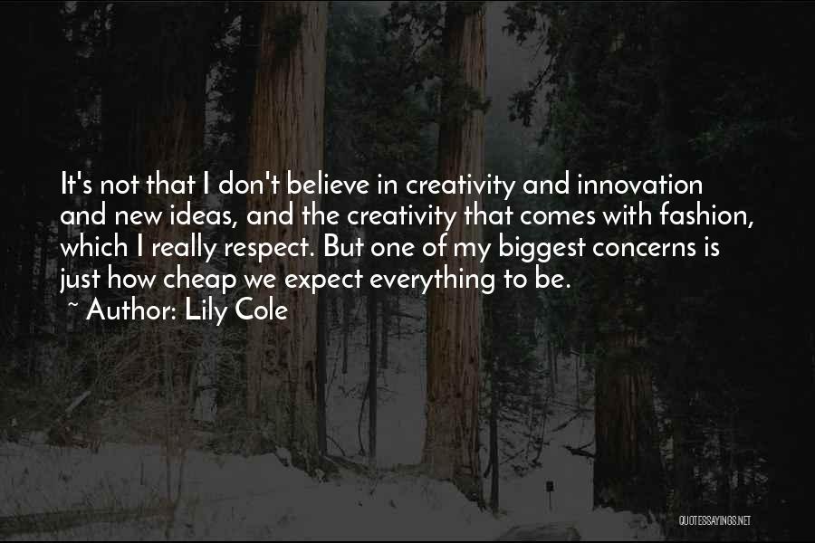 Creativity And Ideas Quotes By Lily Cole