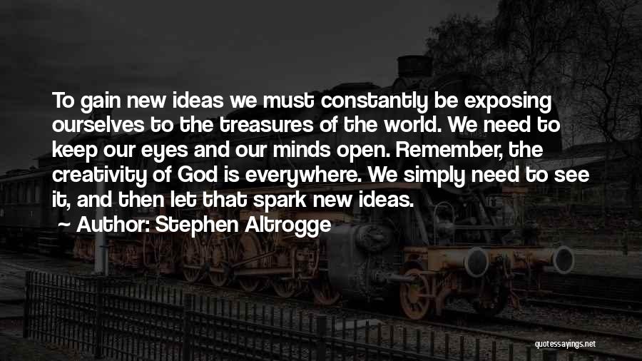 Creativity And Ideas Quotes By Stephen Altrogge