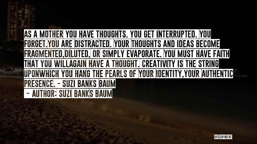 Creativity And Ideas Quotes By Suzi Banks Baum