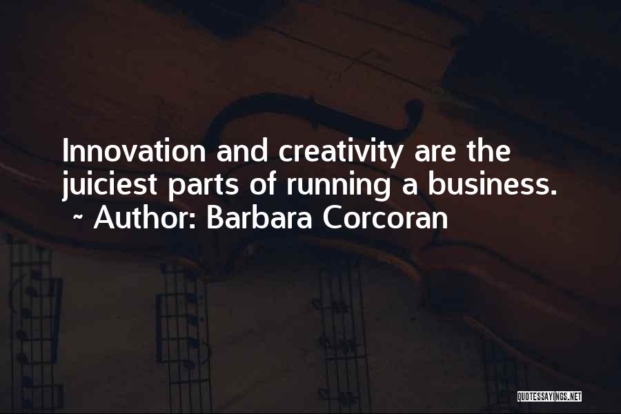 Creativity And Innovation In Business Quotes By Barbara Corcoran