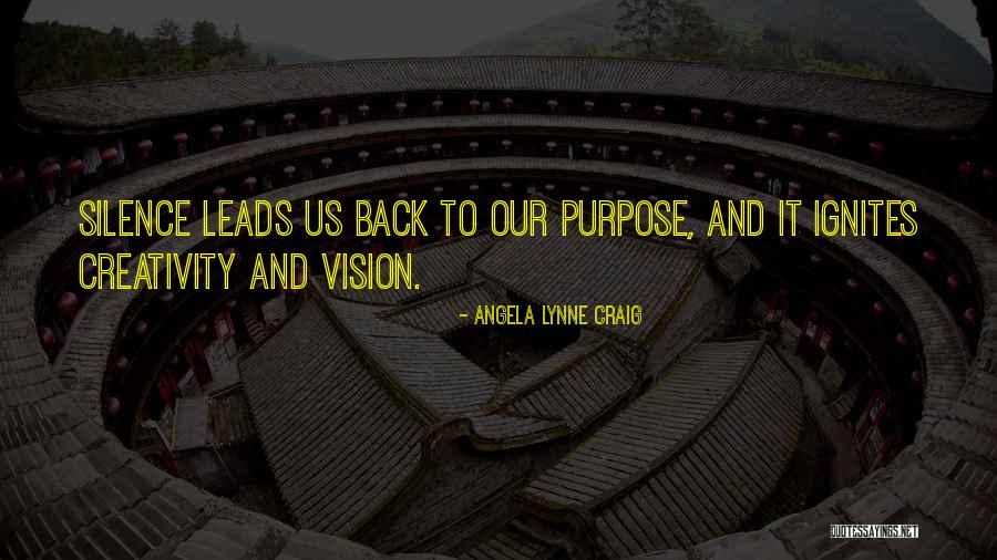 Creativity And Leadership Quotes By Angela Lynne Craig Creativity And Leadership Quotes By Angela Lynne Craig