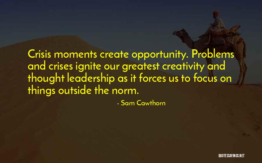 Creativity And Leadership Quotes By Sam Cawthorn