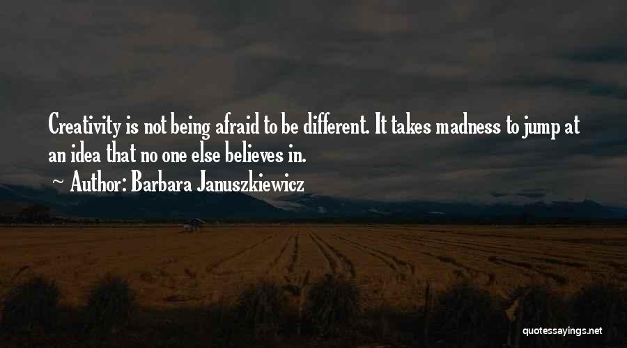 Creativity And Madness Quotes By Barbara Januszkiewicz