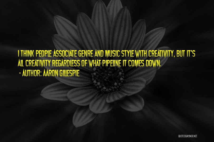 Creativity And Music Quotes By Aaron Gillespie