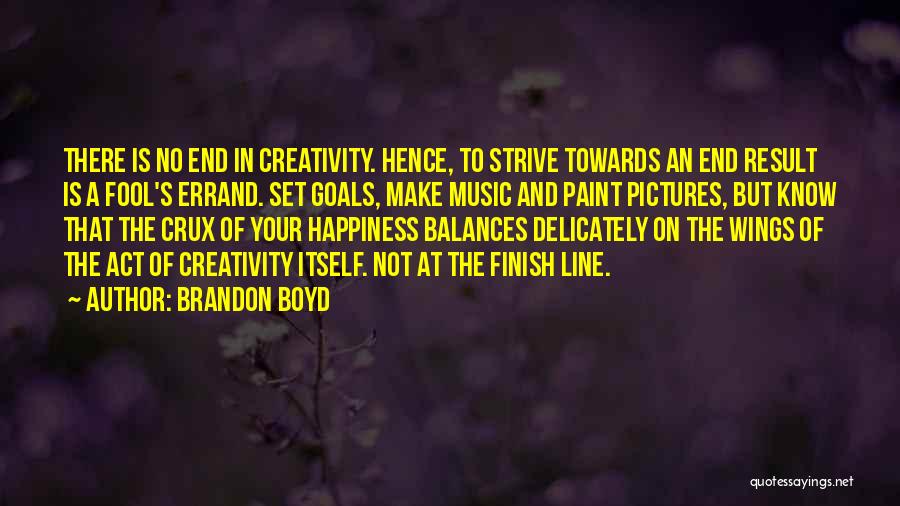 Creativity And Music Quotes By Brandon Boyd