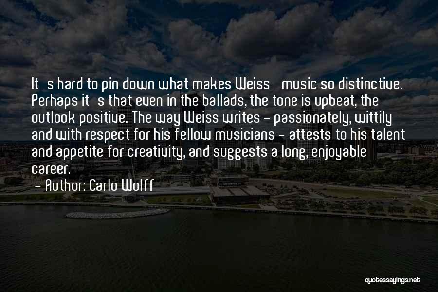 Creativity And Music Quotes By Carlo Wolff