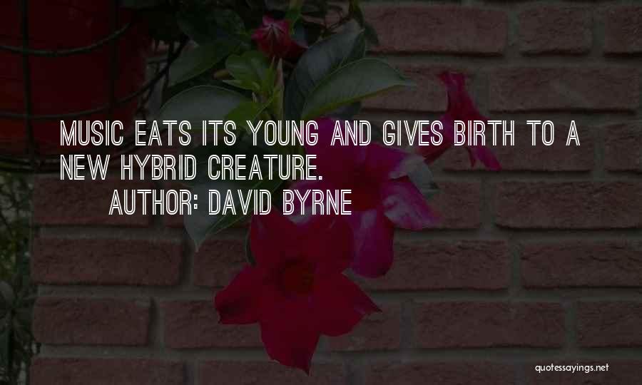 Creativity And Music Quotes By David Byrne