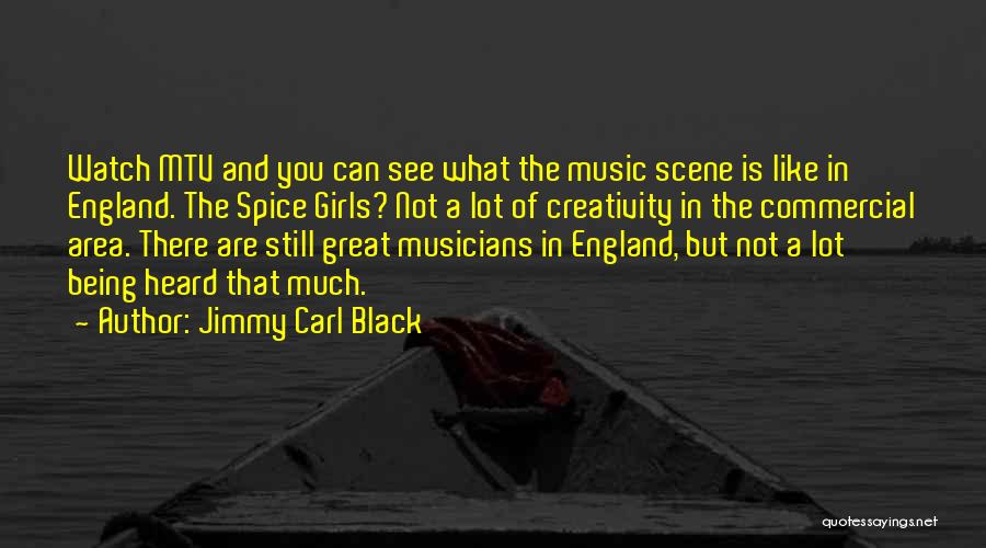 Creativity And Music Quotes By Jimmy Carl Black