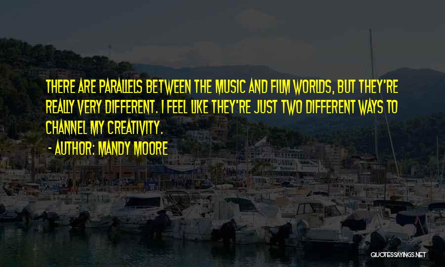Creativity And Music Quotes By Mandy Moore
