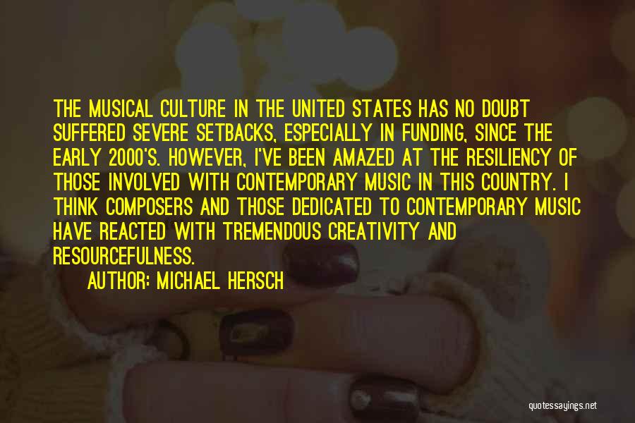 Creativity And Music Quotes By Michael Hersch