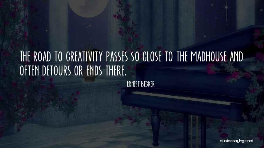 Creativity And Psychosis Quotes By Ernest Becker Creativity And Psychosis Quotes By Ernest Becker