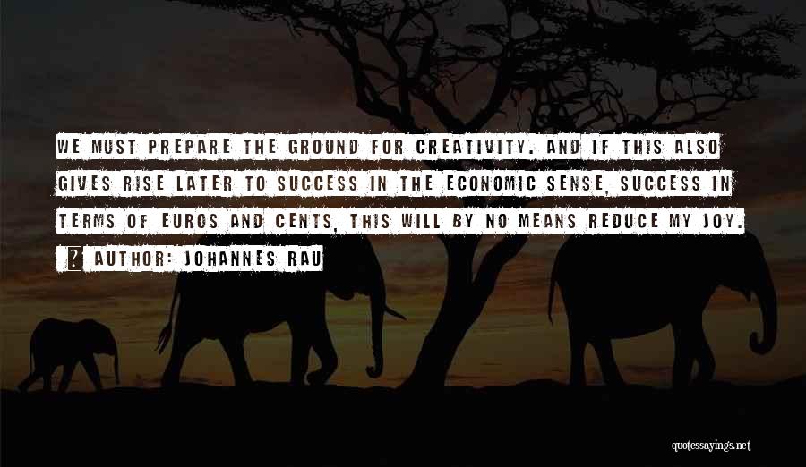 Creativity And Success Quotes By Johannes Rau