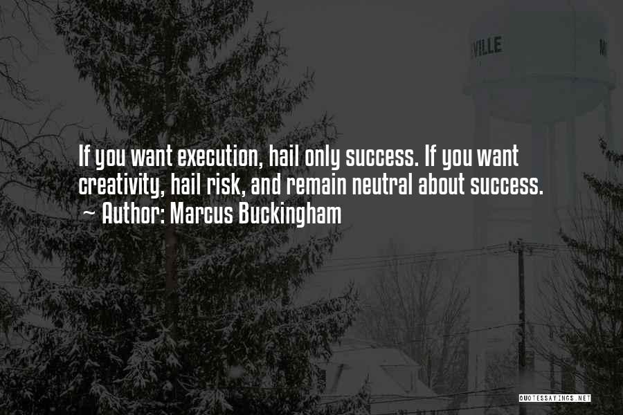 Creativity And Success Quotes By Marcus Buckingham