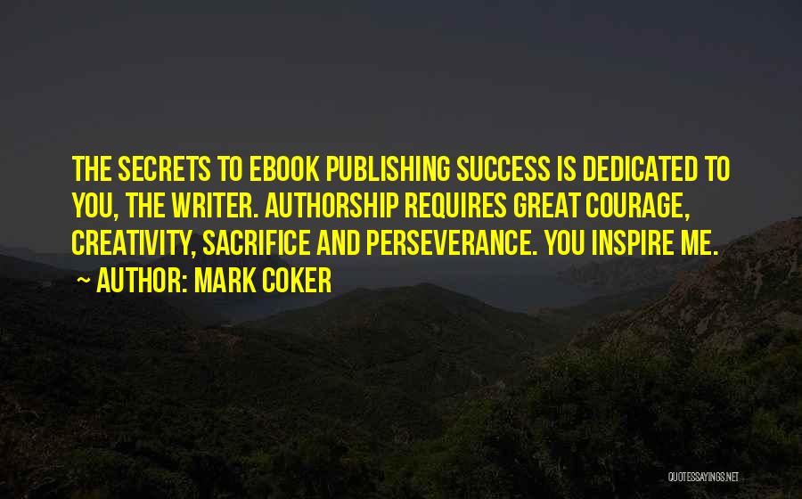 Creativity And Success Quotes By Mark Coker