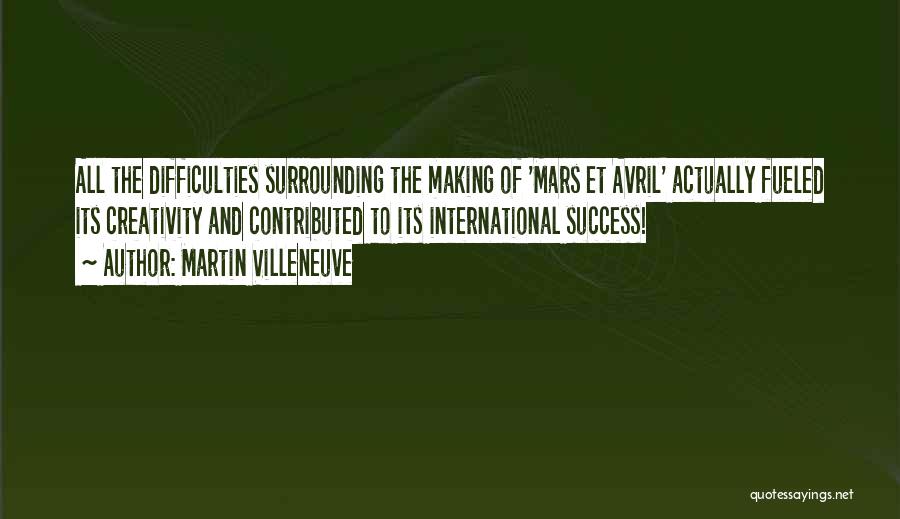 Creativity And Success Quotes By Martin Villeneuve