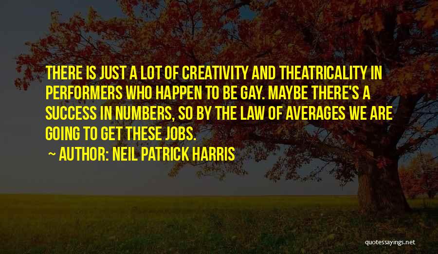 Creativity And Success Quotes By Neil Patrick Harris