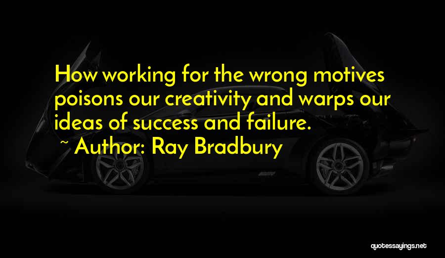 Creativity And Success Quotes By Ray Bradbury