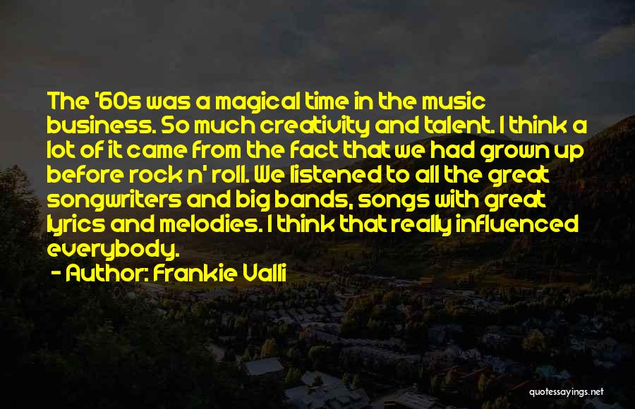 Creativity And Talent Quotes By Frankie Valli