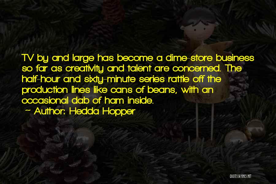 Creativity And Talent Quotes By Hedda Hopper