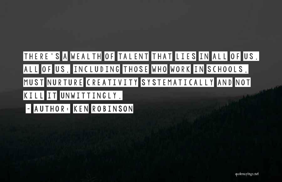 Creativity And Talent Quotes By Ken Robinson