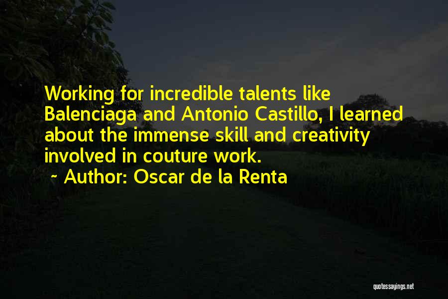 Creativity And Talent Quotes By Oscar De La Renta