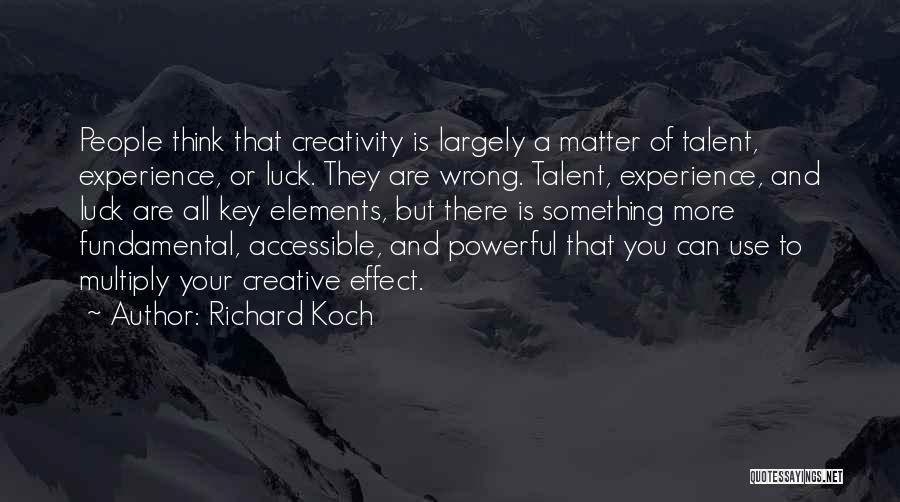 Creativity And Talent Quotes By Richard Koch