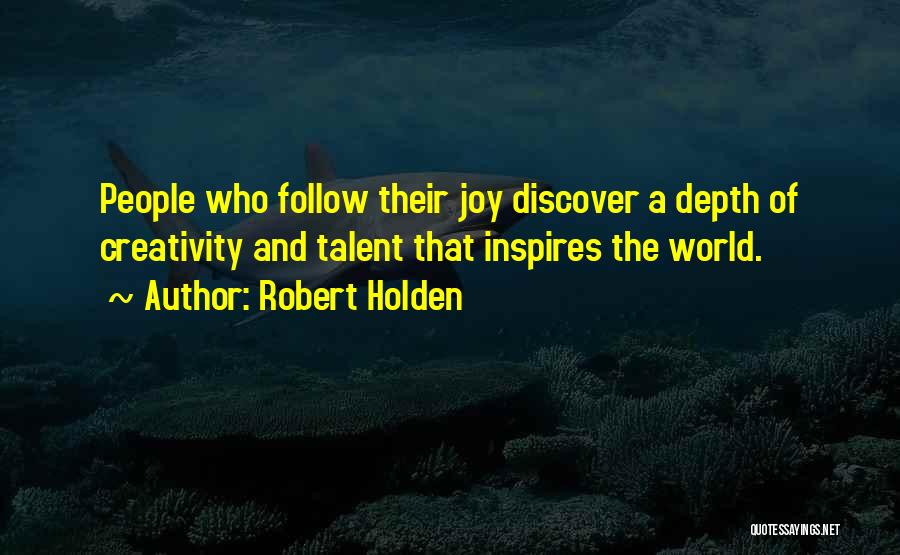 Creativity And Talent Quotes By Robert Holden