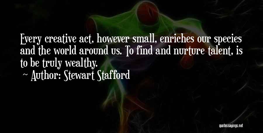 Creativity And Talent Quotes By Stewart Stafford