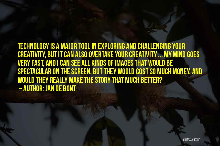 Creativity And Technology Quotes By Jan De Bont