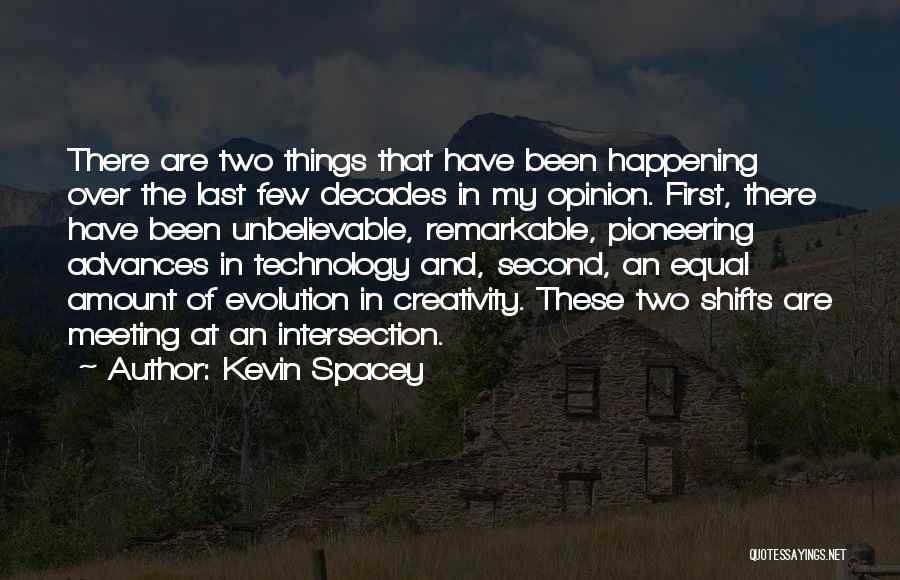 Creativity And Technology Quotes By Kevin Spacey