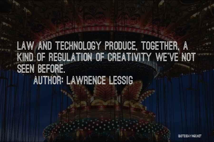 Creativity And Technology Quotes By Lawrence Lessig