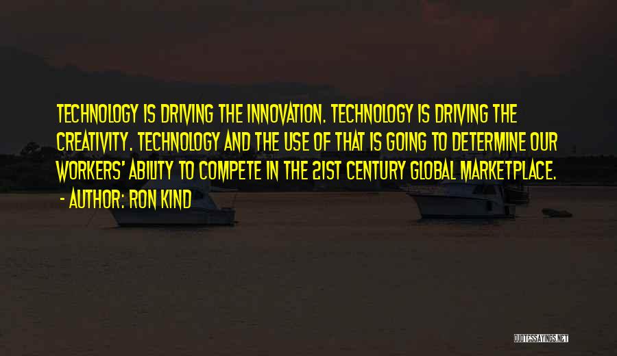 Creativity And Technology Quotes By Ron Kind