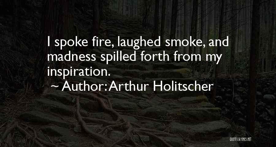 Creativity And Writing Quotes By Arthur Holitscher