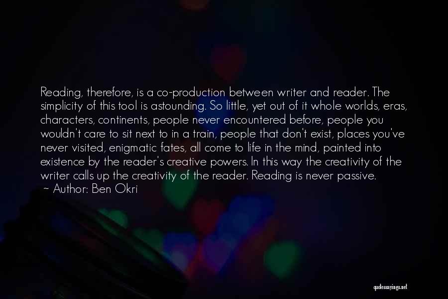 Creativity And Writing Quotes By Ben Okri