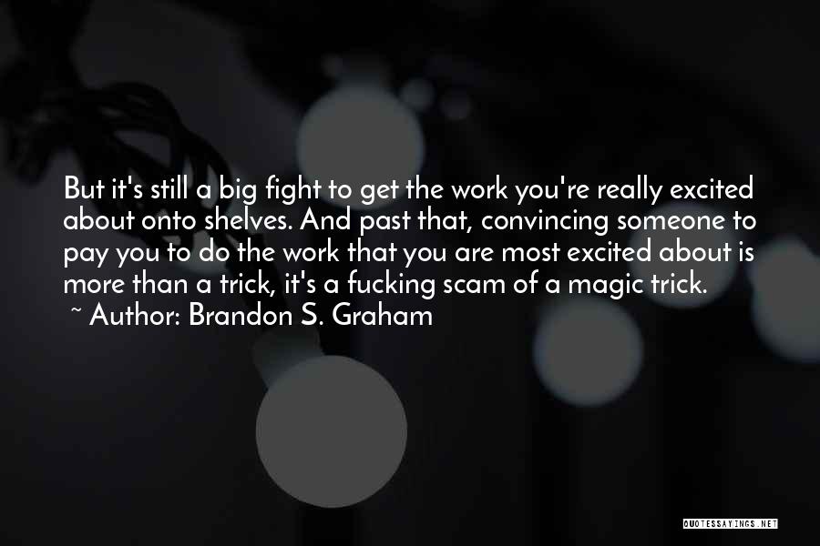 Creativity And Writing Quotes By Brandon S. Graham