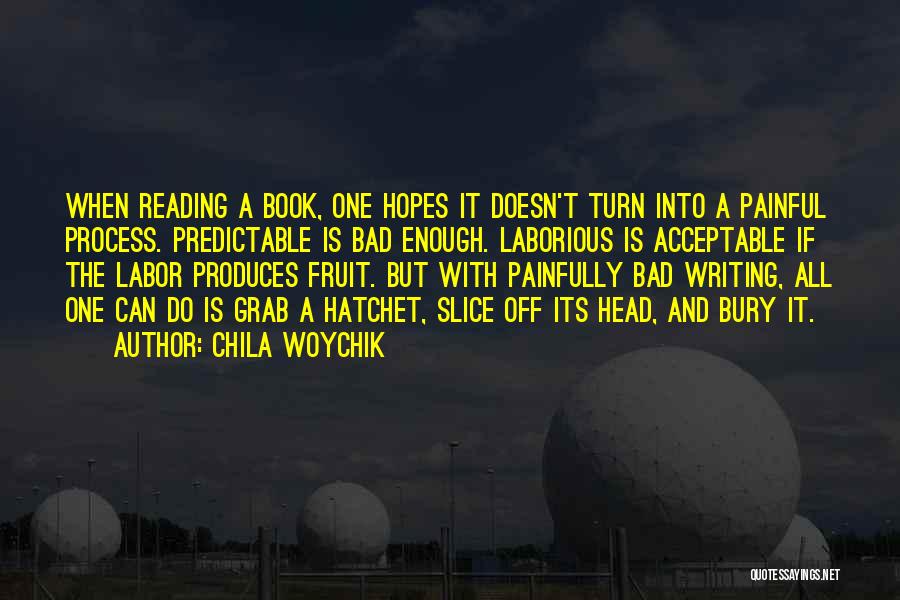 Creativity And Writing Quotes By Chila Woychik